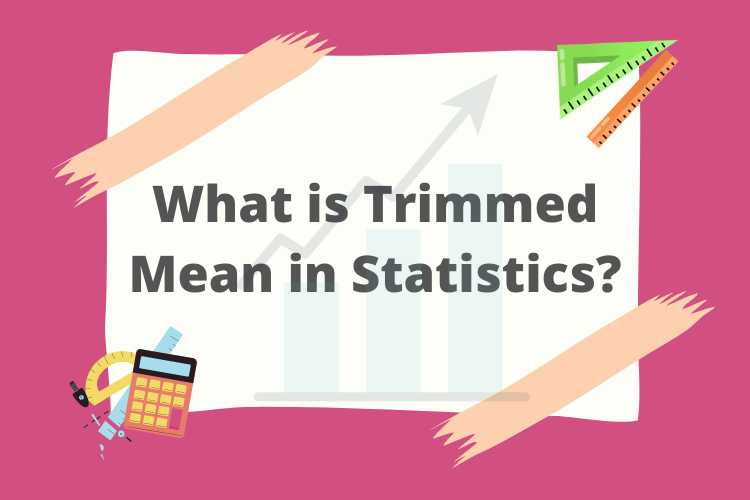 What is Trimmed Mean in Statistics? - Understand with Examples
